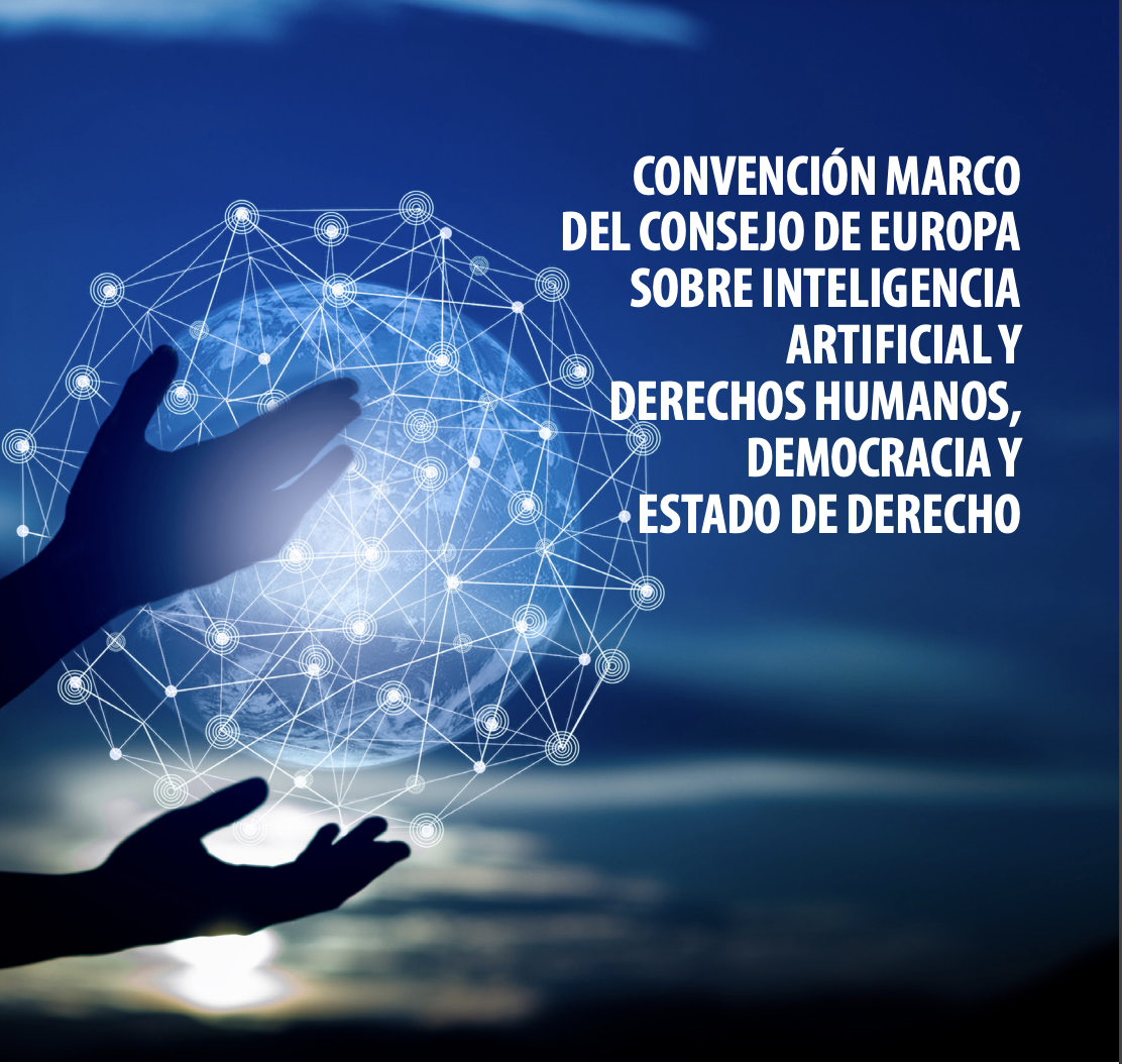 UE: Consejo de Europa adopta la Convención Marco sobre Inteligencia Artificial y Derechos Humanos, Democracia y Estado de Derecho